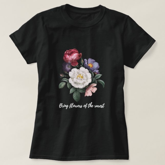 Camiseta Trae flores de los más raros (Diseño del anverso)
