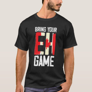 Camiseta Trae tu EH Game Funny Canadá Canadá