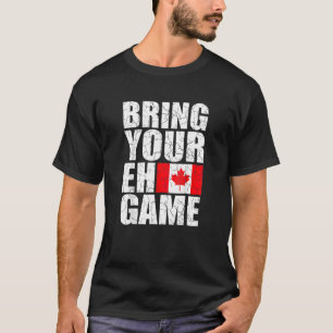 Camiseta Trae tu juego Eh Bandera Canadiense Diversión del 