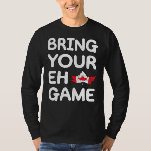 Camiseta Trae tu juego Eh Bandera Canadiense Mapl del Orgul