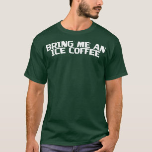 Camiseta Tráeme Un Café Helado