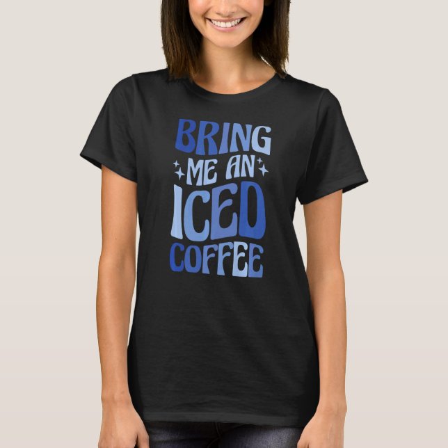 Camiseta Tráeme Un Café Helado 5 (Anverso)