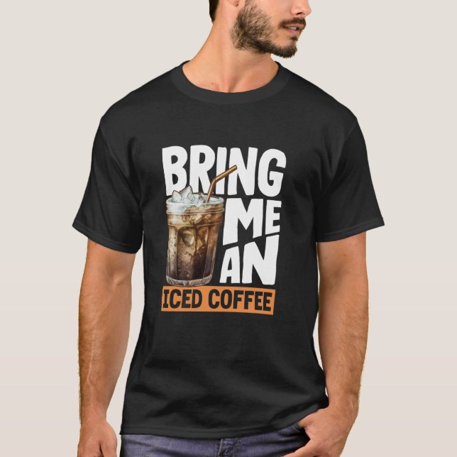 Camiseta Tráeme Un Delicioso Café Helado Amante (Anverso)