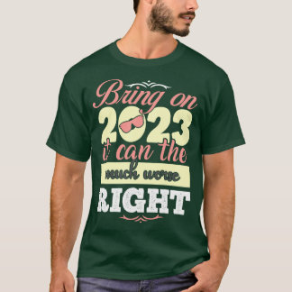 Camiseta Traer 2023 puede ser mucho peor correcto