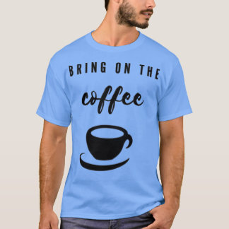 Camiseta Traer El Café