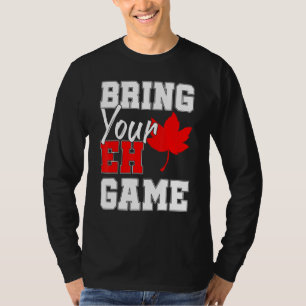 Camiseta Traer tu juego Eh, el país canadiense de hojas de 
