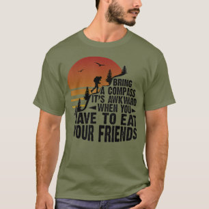 Camiseta Traer Una Brújula Es Incómoda Cuando Tienes Hamb