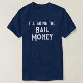Camiseta "Traeré El Dinero De La Fianza" Fiesta De Boda