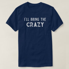 Camiseta "Traeré la locura" fiesta de bodas