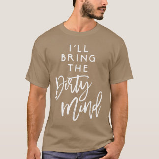 Camiseta Traeré la mente sucia amigo travieso grupo diverti