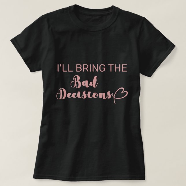 Camiseta Traeré Las Malas Decisiones Fiesta de Despedida de (Diseño del anverso)