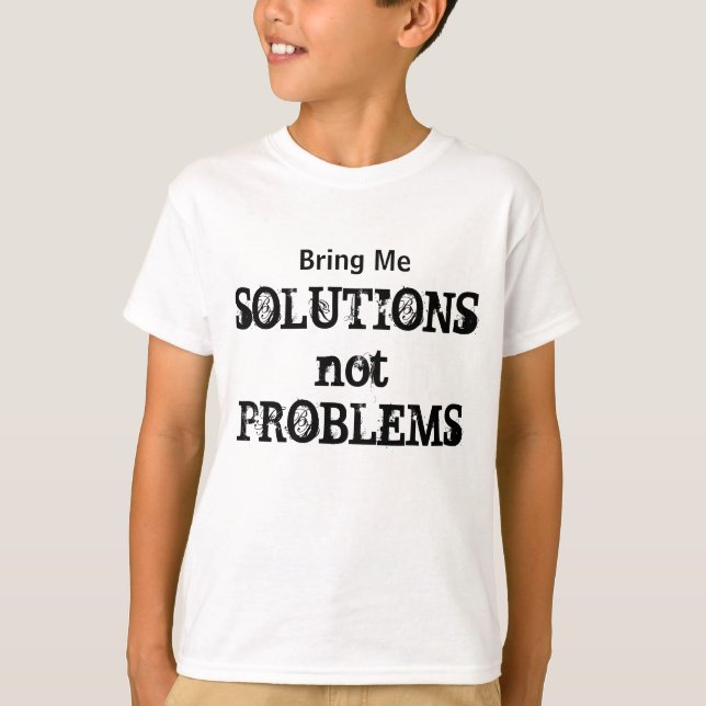 Camiseta Traerme soluciones no problemas motivacionales (Anverso)