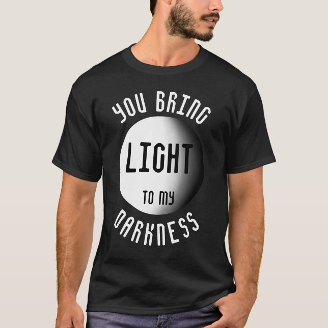Camiseta Traes Luz A Mi Cita De La Oscuridad (Anverso)