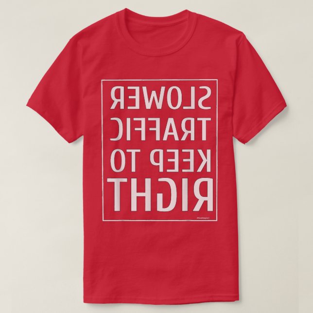 Camiseta Tráfico más lento Mantener A La Derecha Rótulo De  (Diseño del anverso)