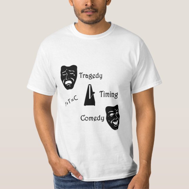 Camiseta Tragedia + Timing igual a teatro de comedia (Anverso)
