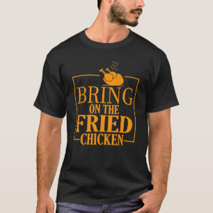 Camiseta Traiga el pollo frito King Fried Chicken