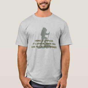 Camiseta Traiga un compás. Es akward cuando usted tiene qu