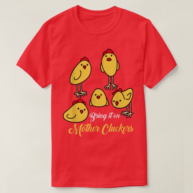 Camiseta Tráigalo a las madres agricultoras de pollo (Diseño del anverso)