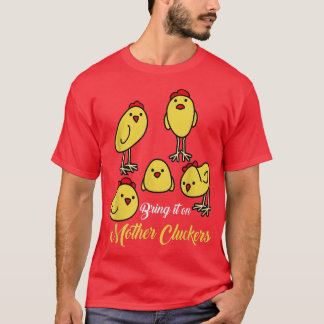 Camiseta Tráigalo a las madres agricultoras de pollo