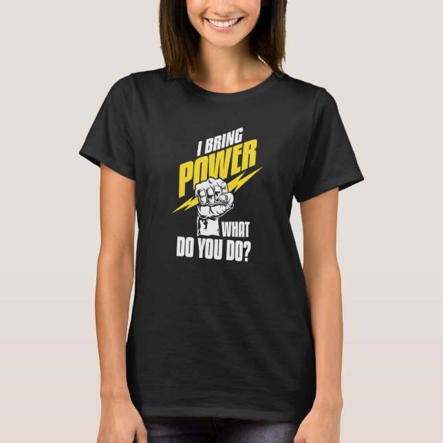 Camiseta Traigo Poder ¿Qué Haces  Electricista de Construcc (Anverso)