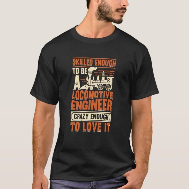 Camiseta Train Engineering for a Locomotive Engineer (Anverso)