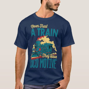 Camiseta Train Funny Loco Motive Railroad Joke