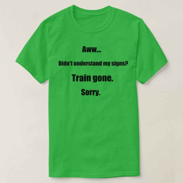 Camiseta Train gone sorry maerican sign language (Diseño del anverso)