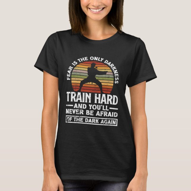 Camiseta Train Hard Don't Be Afraid Aikido Karate Jiu Jitsu (Anverso)