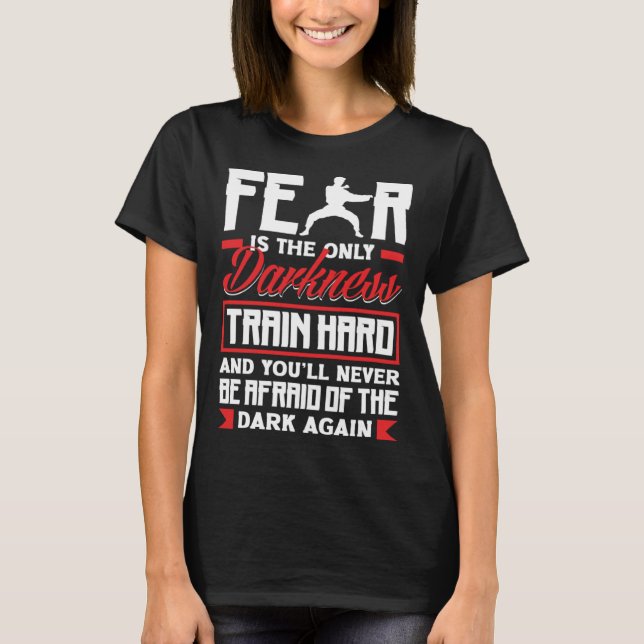 Camiseta Train Hard Don't Be Afraid Aikido Karate Jiu Jitsu (Anverso)