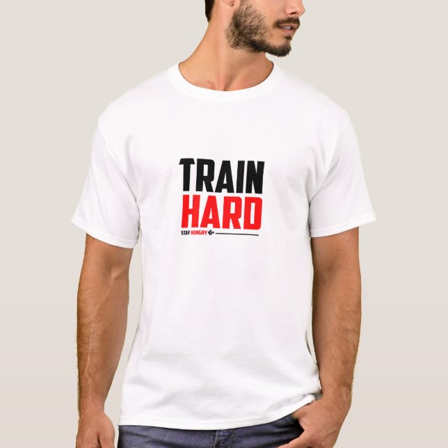 Camiseta Train Hard. Stay Hungry. - Gym T-Shirt (Anverso)