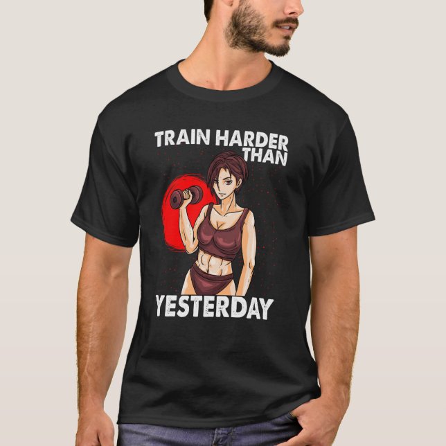 Camiseta Train Harder Than Yesterday Motivation Workout Gym (Anverso)