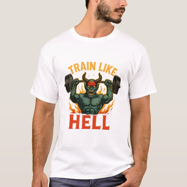 Camiseta Train Like Hell T-Shirt (Anverso)