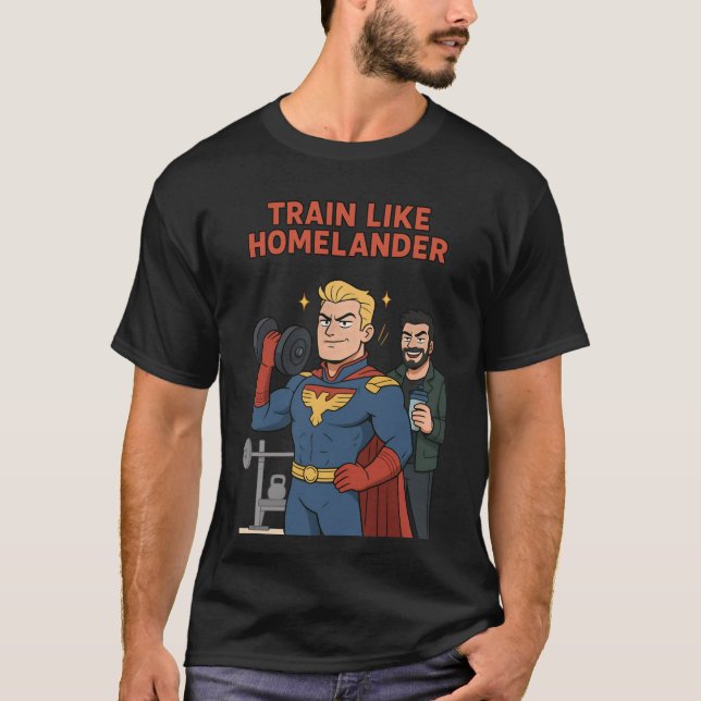Camiseta Train Like Homelander | Funny Superhero Gym Cartoo (Anverso)