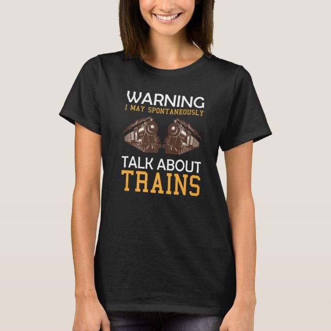 Camiseta Train Saying Warning I May Spontaneously Talk Abou (Anverso)