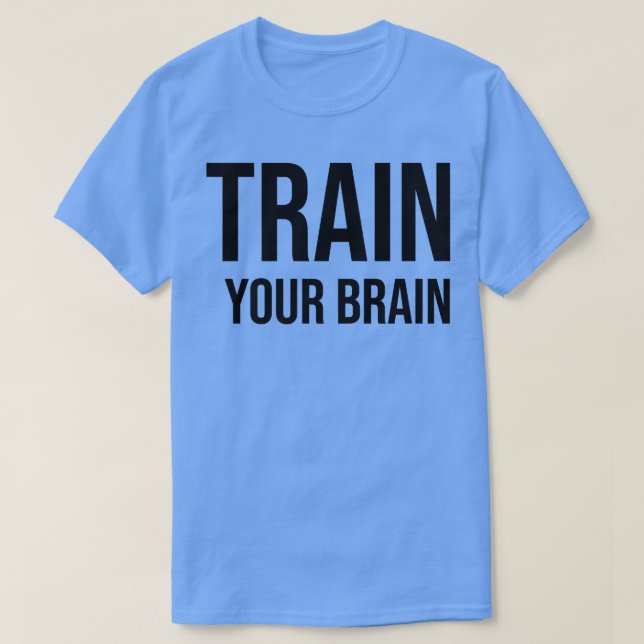 Camiseta Train your Brain Growth Mindset Motivation Entrepr (Diseño del anverso)