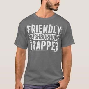 Camiseta Trampa de cazador de trampas del barrio amigable