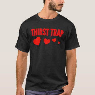 Camiseta Trampa de Sed Atractiva Trendy Social Person Heart
