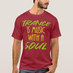 Camiseta Trance es música con alma - Guay house DJ