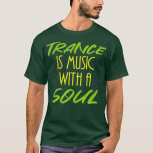 Camiseta Trance es música con alma - Guay house DJ