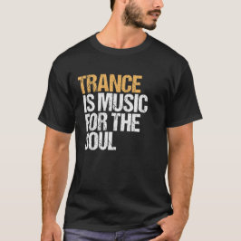 Camiseta Trance Es Música Para El Alma - EDM - TECHNO