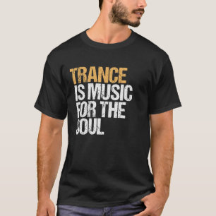 Camiseta Trance Es Música Para El Alma - EDM - TECHNO