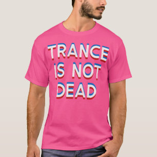 Camiseta Trance No Está Muerto Dance Edm Music