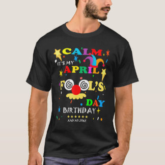 Camiseta Tranquilidad es mi cumpleaños de abril, día de los