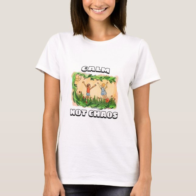 Camiseta Tranquilidad, no caos (Anverso)