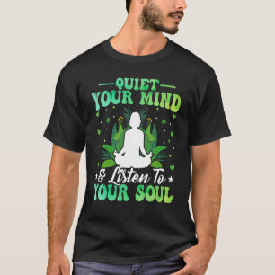 Camiseta Tranquiliza tu mente y escucha tu atuendo de yoga 