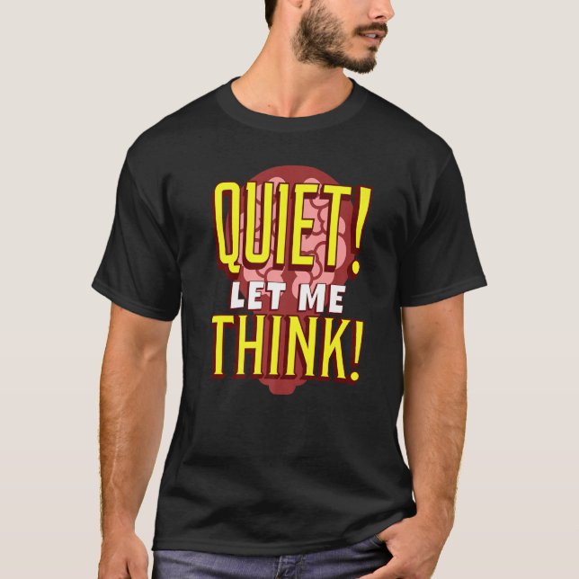 Camiseta Tranquilo Déjame Pensar Gran Idea De Conversación  (Anverso)