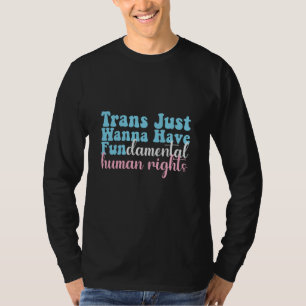 Camiseta Trans Just Quiero Derechos Humanos Fundamentales