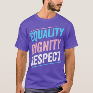 Camiseta Trans Pride Igualdad Dignidad Respeto Transgénero