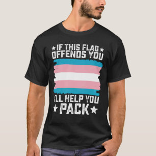 Camiseta Trans Si Esta Bandera Te Ofende Te Ayudaré A Hacer