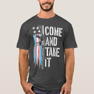 Camiseta Transgénero Ven Y Tómalo Como Tran Los Derechos De